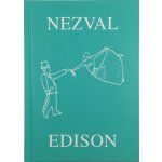 Edison -- Básně o pěti zpěvech Nezval Vítězslav – Hledejceny.cz