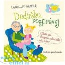 Deduško, rozprávaj. Etiketa pre chlapcov a dievčatká od 3 rokov - Ladislav Špaček - Mladá fronta