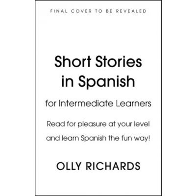 Short Stories in Spanish for Intermediate Learners