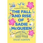 Fall and Rise of Sadie McQueen - Cold Feet meets David Nicholls, with a dash of Jill Mansell Ashton JulietPaperback – Hledejceny.cz