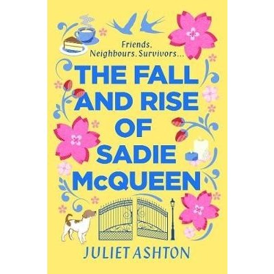 Fall and Rise of Sadie McQueen - Cold Feet meets David Nicholls, with a dash of Jill Mansell Ashton JulietPaperback – Hledejceny.cz