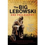 The Big Lebowski and Philosophy: Keeping Your... - Peter S. Fosl – Hledejceny.cz