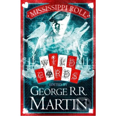 Mississippi Roll: Wild Cards - George R. R. Martin – Zboží Mobilmania