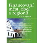 Financování měst, obcí a regionů - teorie a praxe - Provazníková Romana – Zboží Dáma