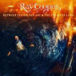 Ray Cooper - Between The Golden Age & The Promised Land LP – Sleviste.cz