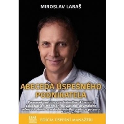 Abeceda úspešného podnikateľa Miroslav Labaš – Hledejceny.cz