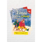 Zimní výlety s dětmi - Eva Obůrková – Zboží Dáma