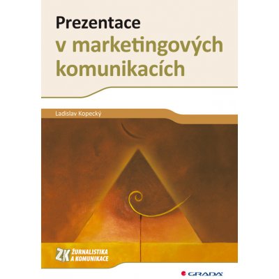 Prezentace v marketingových komunikacích - Kopecký Ladislav – Hledejceny.cz