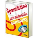 Prokopová Libuše PhDr.: Španělština pro pokročilé samouky + 2 CDmp3 Kniha – Hledejceny.cz