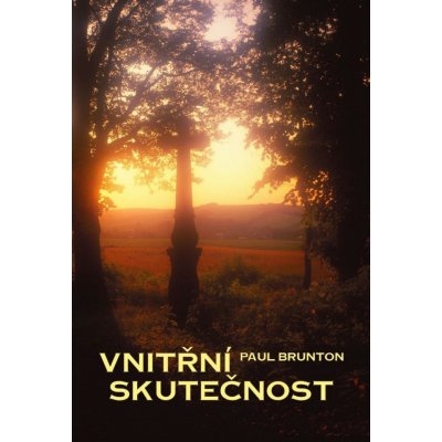 Vnitřní skutečnost - Paul Brunton