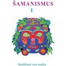 Šamanismus I -- Rozšířená vize reality