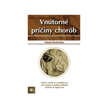 Vnútorné príčiny chorôb - Valerij Sineľnikov