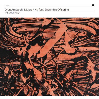 Oren Ambarchi & Martin Ng with Ensemble Offspring - The Vanishing LP – Zbozi.Blesk.cz