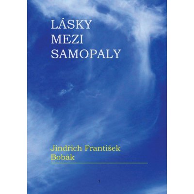 Bobák Jindřich František - Lásky mezi samopaly – Zbozi.Blesk.cz