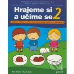 Hrajeme si a učíme se 2 - Gunzburger, Overzee, Teissandier, Videau – Hledejceny.cz