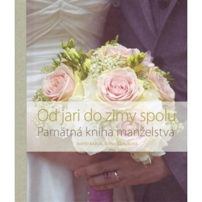 Od jari do zimy spolu - David Bázlik, Ilona Bázliková – Sleviste.cz