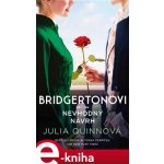 Bridgertonovi: Nevhodný návrh - Julia Quinn – Zbozi.Blesk.cz