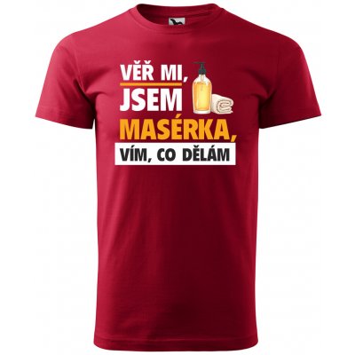 Sablio Tričko s potiskem Věř mi, jsem masérka červené – Zboží Dáma