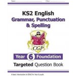 "KS2 English Targeted Question Book: Grammar, Punctuation & Spelling - Year 6 Foundation" - "" ("Books CGP")(Paperback / softback) – Hledejceny.cz