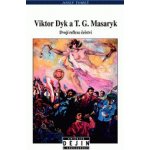 Viktor Dyk a T.G.Masaryk - Tomeš, Josef, Brožovaná vazba paperback – Hledejceny.cz