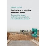 Teritorium a násilný nestátní aktér - Ovládnutím území k efektivnímu naplnění cílů radikálního islámu? - Zdeněk Ludvík – Hledejceny.cz