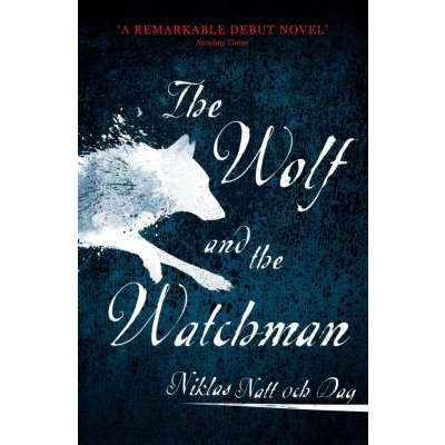The Wolf and the Watchman - Niklas Natt och Dag