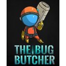 The Bug Butcher