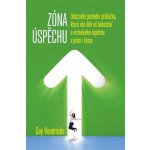 Zóna úspěchu. Odstraňte poslední překážku, která vás dělí od bohatství a vrcholného úspěchu v práci i v lásce - Gay Hendricks - Synergie – Hledejceny.cz