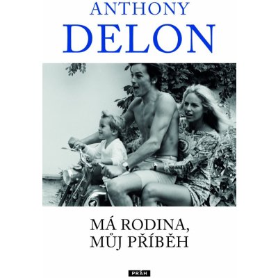 Má rodina, můj příběh - Anthony Delon – Zboží Mobilmania