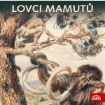 Lovci mamutů - Eduard Štorch – Zboží Mobilmania