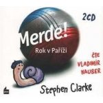 Merde! Rok v Paříži - Stephen Clarke – Hledejceny.cz