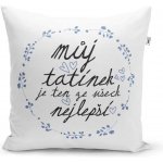 Sablio Polštář Můj tatínek je ten ze všech nejlepší 40x40 – Zbozi.Blesk.cz