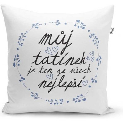Sablio Polštář Můj tatínek je ten ze všech nejlepší 40x40 – Zbozi.Blesk.cz