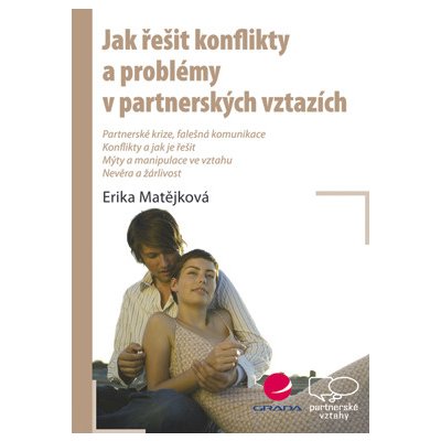 Jak řešit konflikty a problémy v partnerských vztazích - Matějková Erika – Zbozi.Blesk.cz