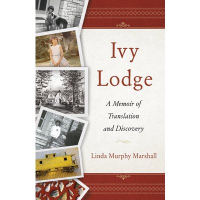 Ivy Lodge: A Memoir of Translation and Discovery Murphy Marshall LindaPaperback