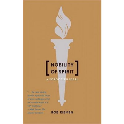 Nobility of Spirit - R. Riemen