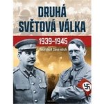 Druhá světová válka 1939-1945 - 1. vydání, Naše vojsko, 2023 – Hledejceny.cz