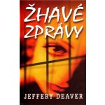 Žhavé zprávy - Jeffery Deaver – Hledejceny.cz