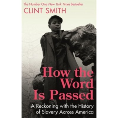 How the Word Is Passed - Clint Smith – Hledejceny.cz