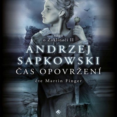 Zaklínač IV: Čas opovržení - Andrzej Sapkowski, Martin Finger – Zbozi.Blesk.cz