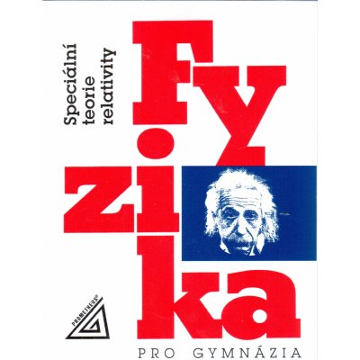 Fyzika pro GYM - Speciální teorie relativity Prometheus – Hledejceny.cz