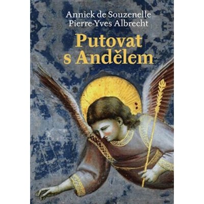 Putování s andělem - Annick de Souzenelle, Pierre Yves Albrecht