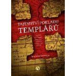 Tajemství pokladu templářů - Největší středověké tajemství odolává už více než 700 let... - Bohemicus Templarius – Hledejceny.cz