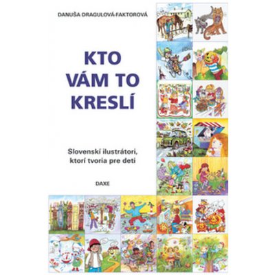 Kto vám to kreslí, Slovenskí ilustrátori, ktorí tvoria pre deti