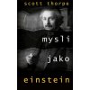 Kniha Mysli jako Einstein - Thorpe Scott