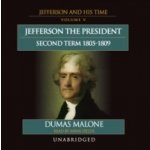 Jefferson the President: Second Term, 1805-1809 - Malone Dumas, Fields Anna – Hledejceny.cz