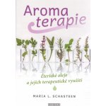 Aromaterapie - Maria L. Schasteen – Zboží Mobilmania