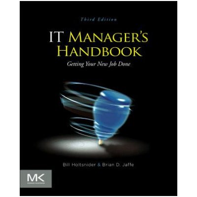 IT Manager's Handbook - B. Holtsnider, B. Jaffe