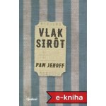 Vlak sirôt - Pam Jenoff – Hledejceny.cz