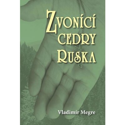 Zvonící cedry Ruska - Vladimír Megre – Hledejceny.cz